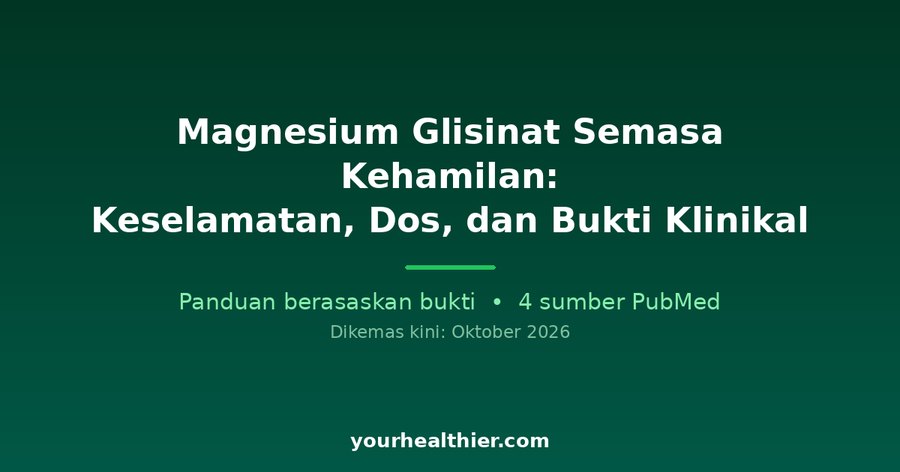 Magnesium Glisinat Semasa Kehamilan: Keselamatan, Dos, dan Bukti Klinikal