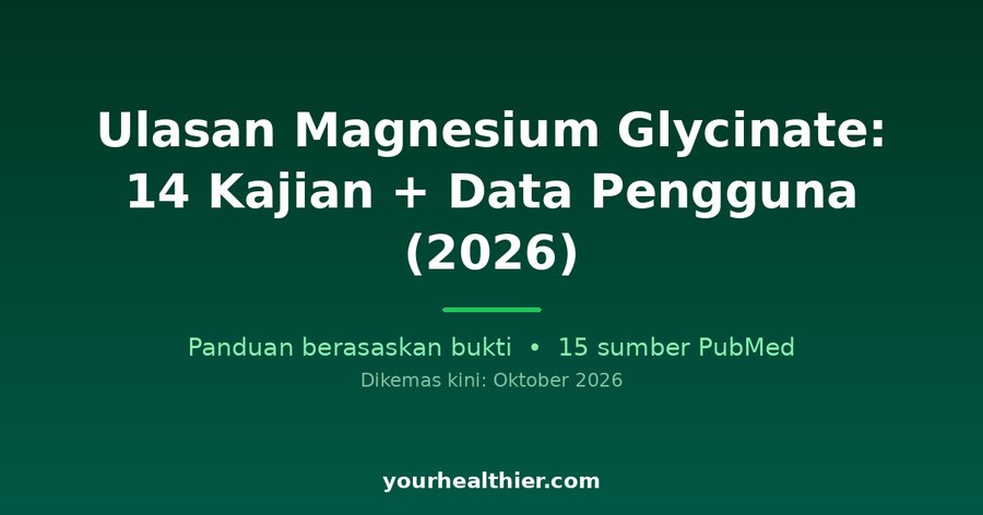 Ulasan Magnesium Glycinate: 14 Kajian + Data Pengguna (2026)