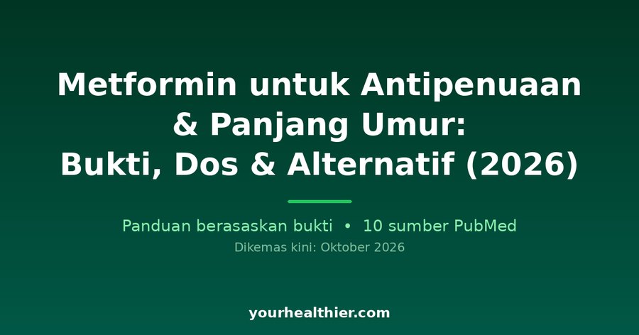Metformin untuk Antipenuaan & Panjang Umur: Bukti, Dos & Alternatif (2026)
