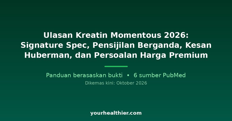 Ulasan Kreatin Momentous 2026: Signature Spec, Pensijilan Berganda, Kesan Huberman, dan Persoalan Harga Premium