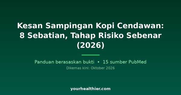 Kesan Sampingan Kopi Cendawan: 8 Sebatian, Tahap Risiko Sebenar (2026)