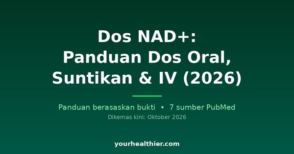 Dos NAD+: Panduan Dos Oral, Suntikan & IV (2026)