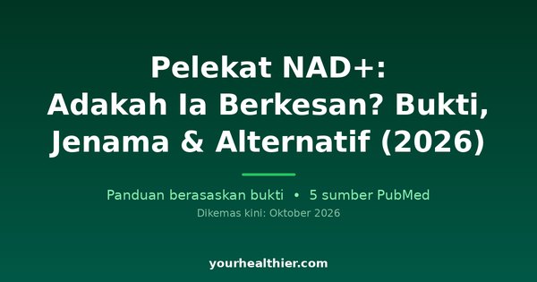 Pelekat NAD+: Adakah Ia Berkesan? Bukti, Jenama & Alternatif (2026)