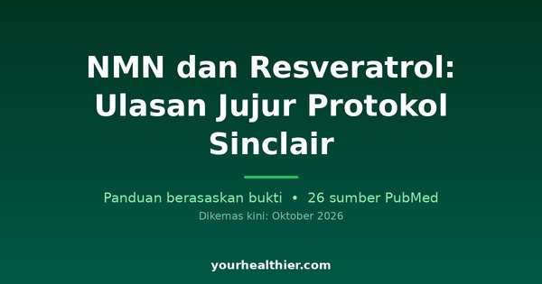 NMN dan Resveratrol: Ulasan Jujur Protokol Sinclair