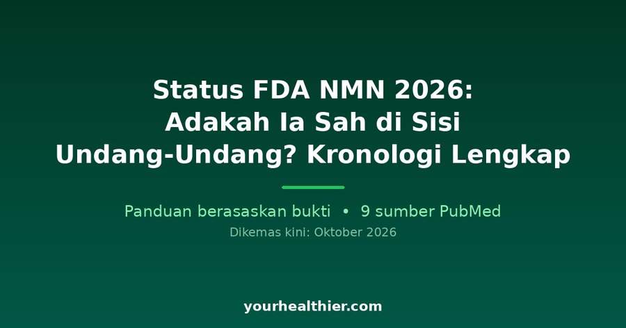 Status FDA NMN 2026: Adakah Ia Sah di Sisi Undang-Undang? Kronologi Lengkap