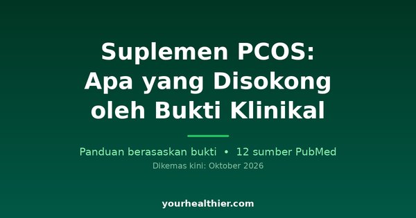 Suplemen PCOS: Apa yang Disokong oleh Bukti Klinikal