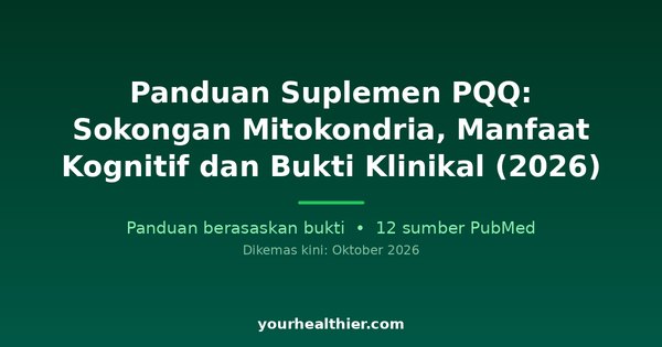 Panduan Suplemen PQQ: Sokongan Mitokondria, Manfaat Kognitif dan Bukti Klinikal (2026)