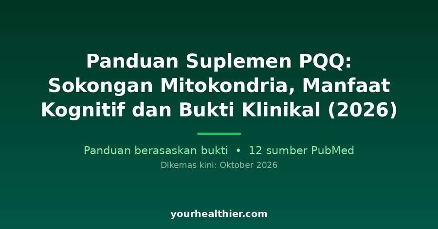 Panduan Suplemen PQQ: Sokongan Mitokondria, Manfaat Kognitif dan Bukti Klinikal (2026)