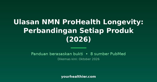 Ulasan NMN ProHealth Longevity: Perbandingan Setiap Produk (2026)
