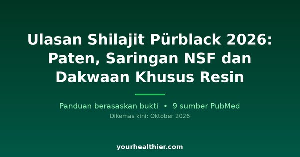 Ulasan Shilajit Pürblack 2026: Paten, Saringan NSF dan Dakwaan Khusus Resin
