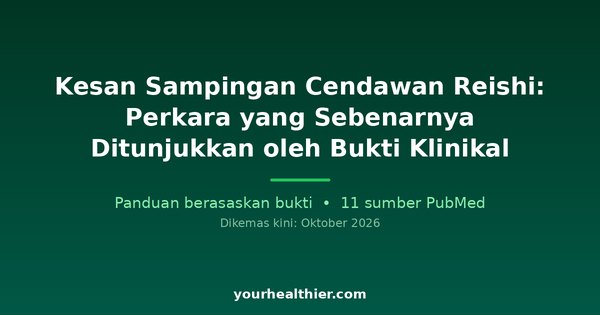 Kesan Sampingan Cendawan Reishi: Perkara yang Sebenarnya Ditunjukkan oleh Bukti Klinikal