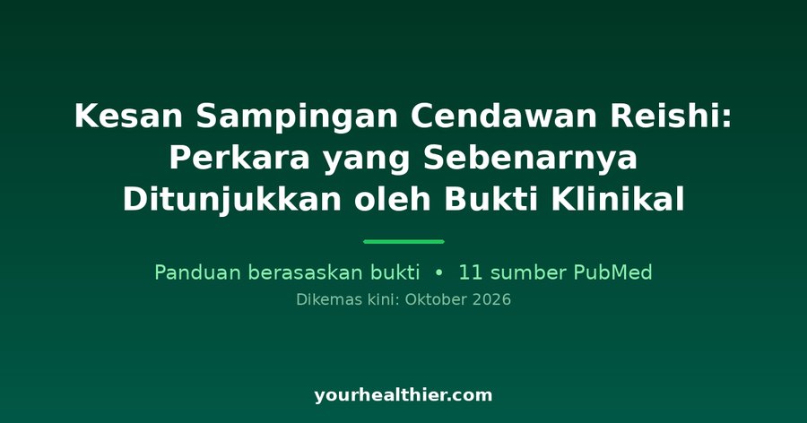 Kesan Sampingan Cendawan Reishi: Perkara yang Sebenarnya Ditunjukkan oleh Bukti Klinikal