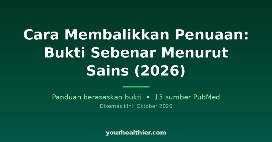 Cara Membalikkan Penuaan: Bukti Sebenar Menurut Sains (2026)