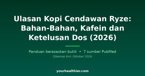 Ulasan Kopi Cendawan Ryze: Bahan-Bahan, Kafein dan Ketelusan Dos (2026)