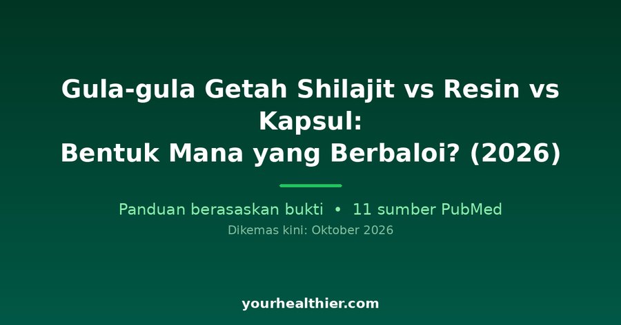 Gula-gula Getah Shilajit vs Resin vs Kapsul: Bentuk Mana yang Berbaloi? (2026)