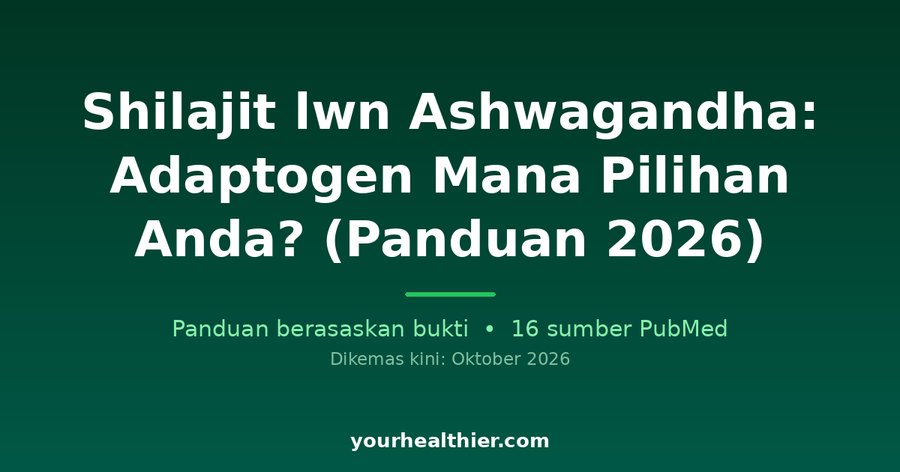 Shilajit lwn Ashwagandha: Adaptogen Mana Pilihan Anda? (Panduan 2026)