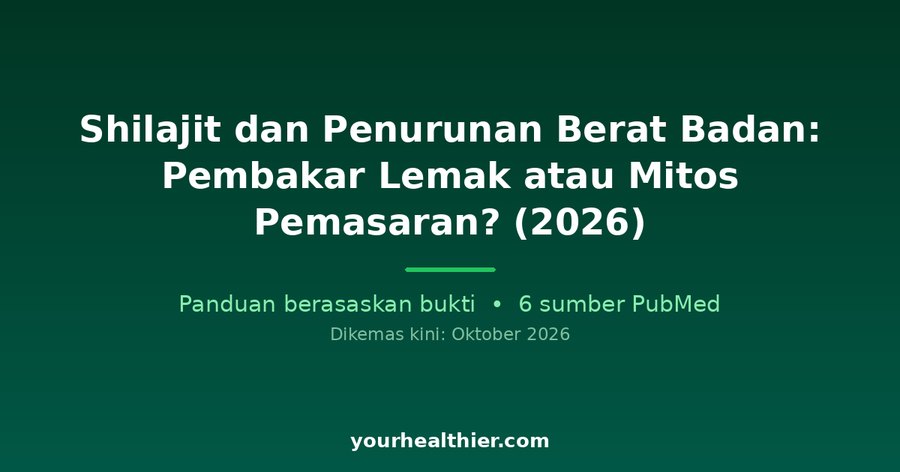 Shilajit dan Penurunan Berat Badan: Pembakar Lemak atau Mitos Pemasaran? (2026)