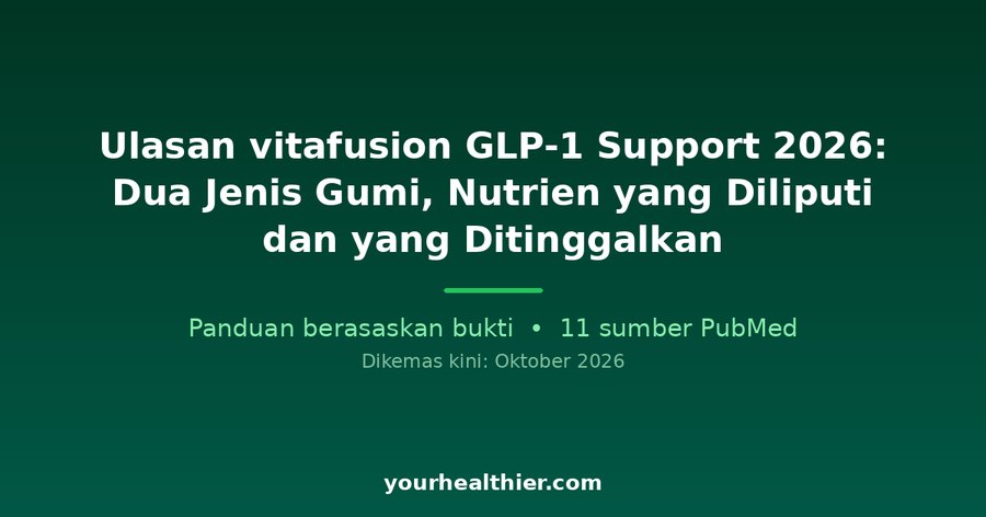 Ulasan vitafusion GLP-1 Support 2026: Dua Jenis Gumi, Nutrien yang Diliputi dan yang Ditinggalkan