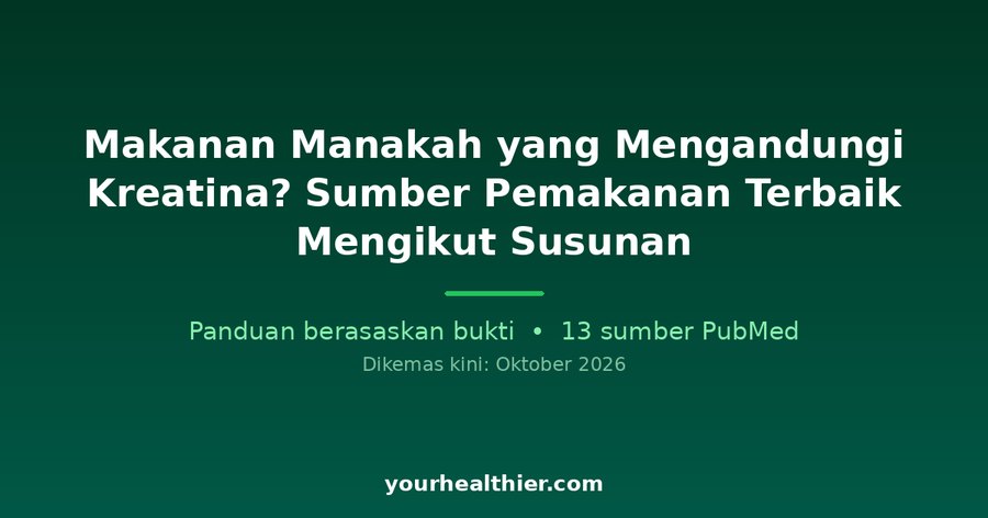 Makanan Manakah yang Mengandungi Kreatina? Sumber Pemakanan Terbaik Mengikut Susunan