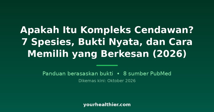 Apakah Itu Kompleks Cendawan? 7 Spesies, Bukti Nyata, dan Cara Memilih yang Berkesan (2026)