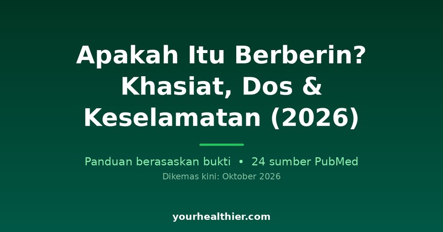 Apakah Itu Berberin? Khasiat, Dos & Keselamatan (2026)