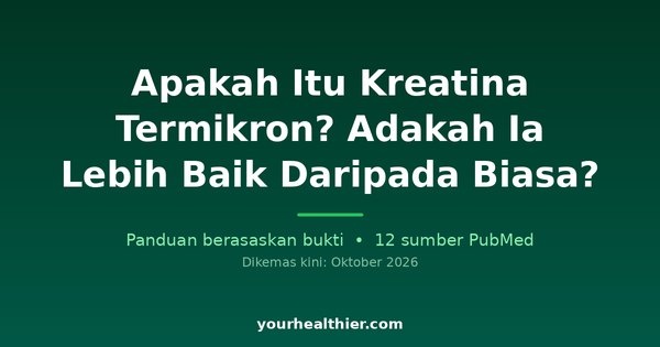 Apakah Itu Kreatina Termikron? Adakah Ia Lebih Baik Daripada Biasa?