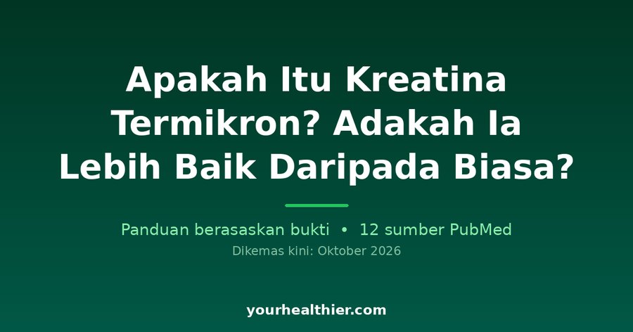 Apakah Itu Kreatina Termikron? Adakah Ia Lebih Baik Daripada Biasa?