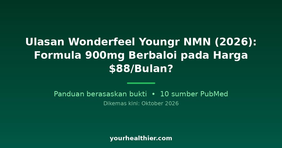 Ulasan Wonderfeel Youngr NMN (2026): Formula 900mg Berbaloi pada Harga $88/Bulan?